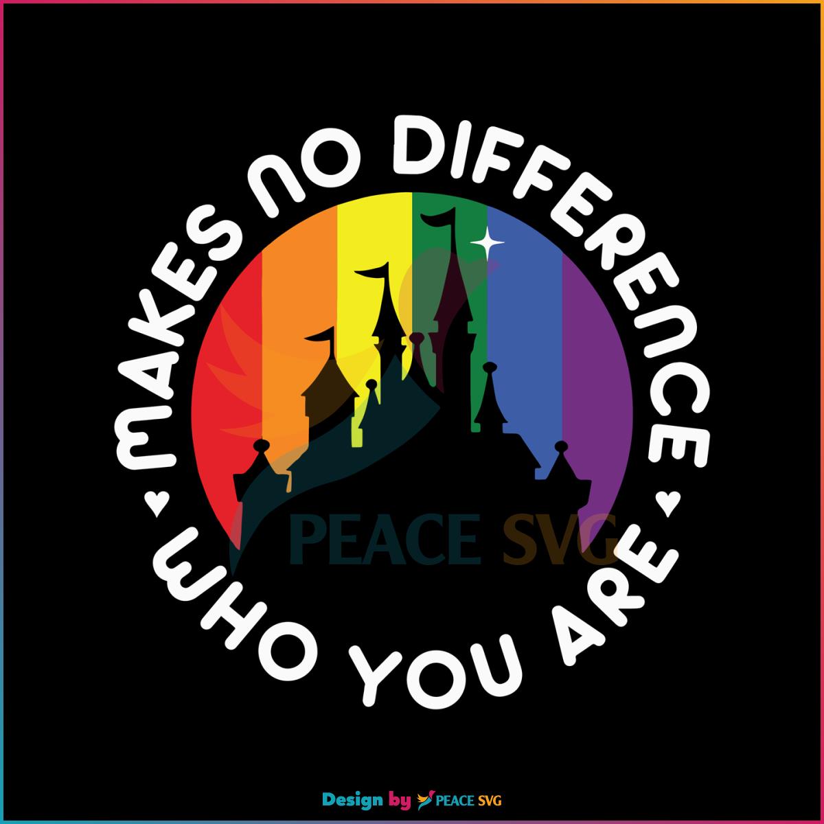 Free Disney Pride Makes No Difference Who You Are SVG Digital File