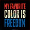 my-favorite-color-is-freedom-july-fourth-svg-cutting-file
