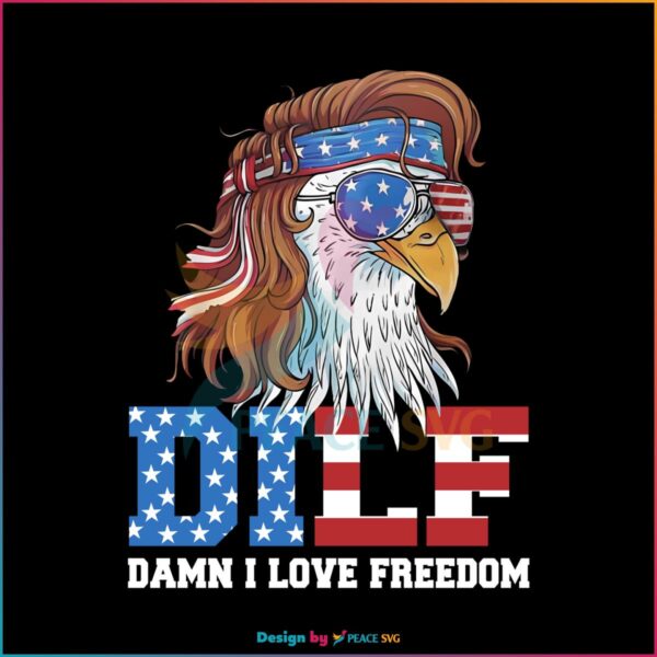 dilf-damn-i-love-freedom-eagle-funny-png-silhouette-file