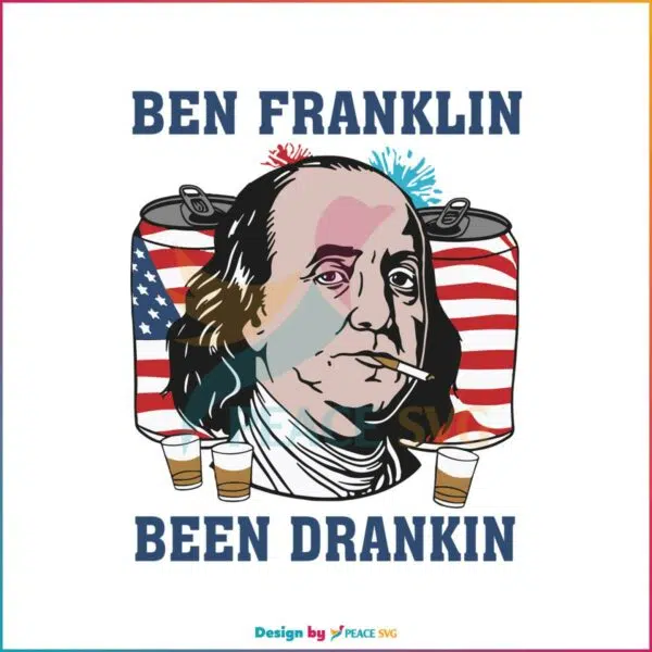 ben-franklin-been-drankin-beer-smoking-4th-of-july-svg-file