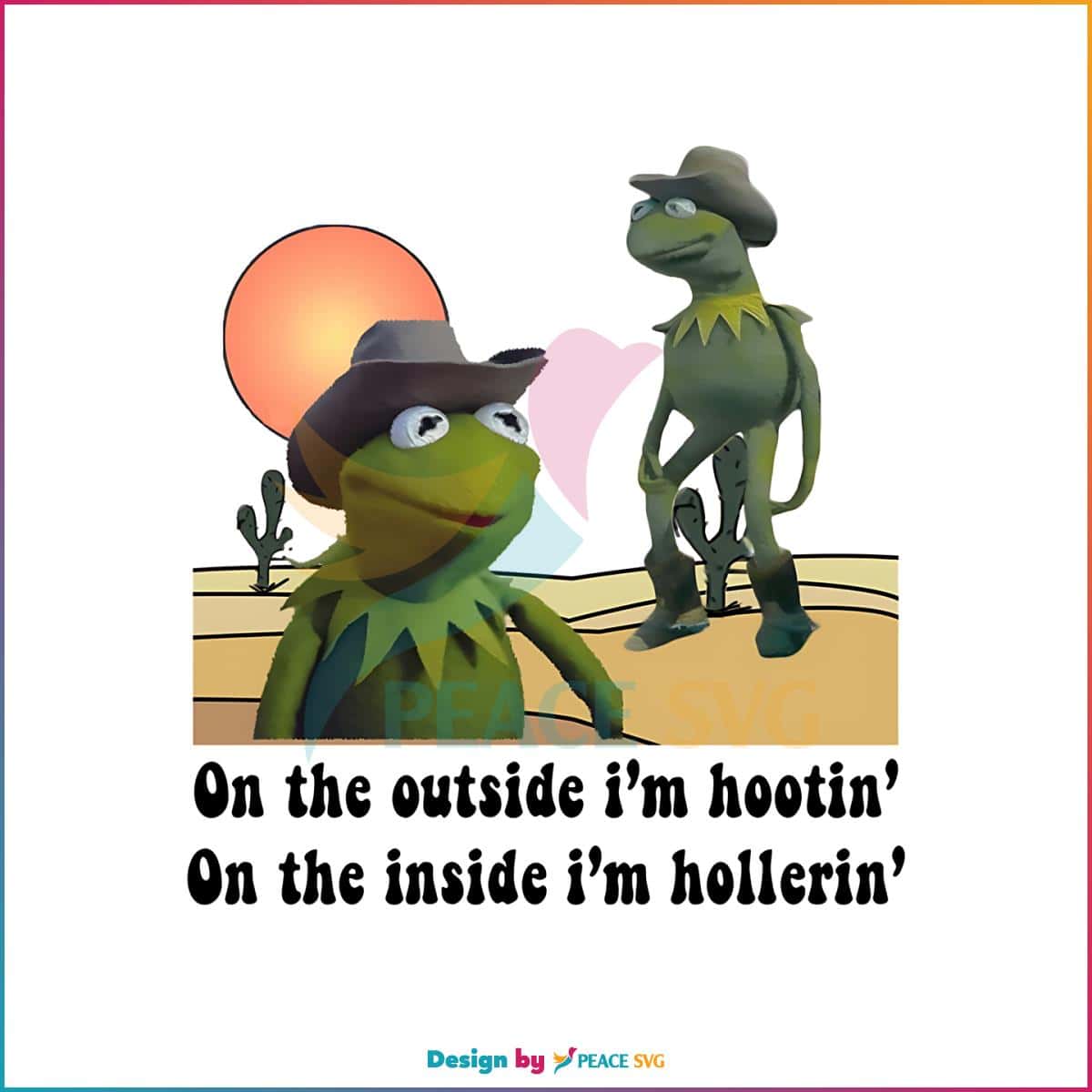 kermit-hootin-n-hollerin-on-the-outside-i-am-hootin-png-file