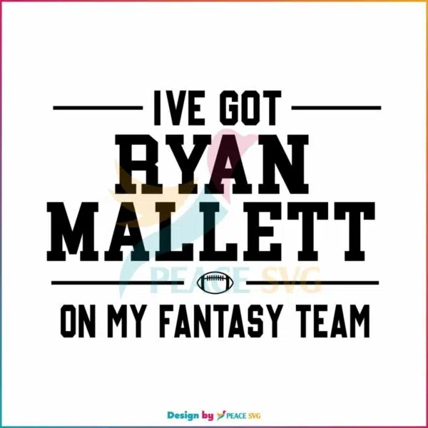 i-have-got-ryan-mallett-on-my-fantasy-team-svg-cutting-file