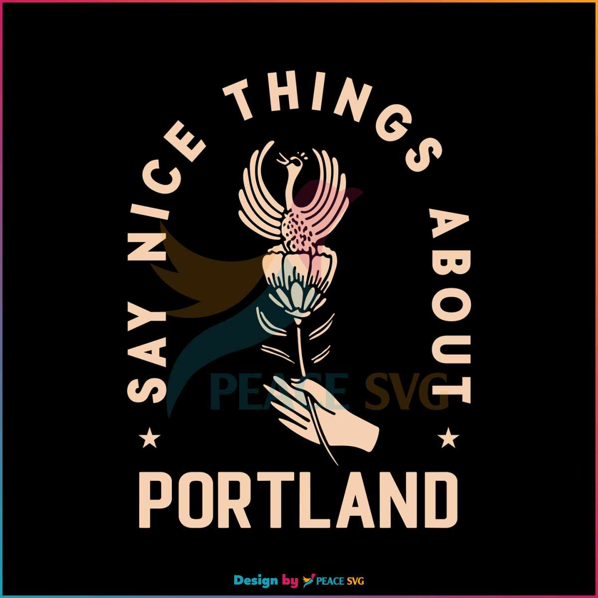 Free Say Nice Things About Portland Rose and Bird SVG Cricut File