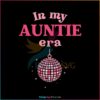 in-my-auntie-era-svg-funny-swiftie-aunt-svg-cutting-digital-file