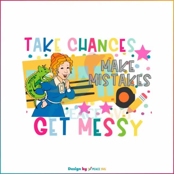 take-chances-make-mistakes-ms-frizzle-svg-digital-cricut-file