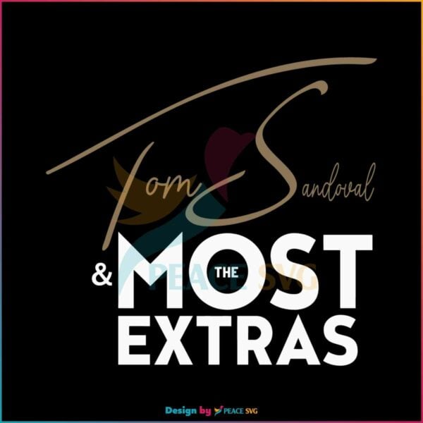 tom-sandoval-vintage-logo-and-the-most-extras-svg-digital-file