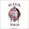 eda-the-owl-lady-edalyn-clawthorne-svg-digital-cricut-file