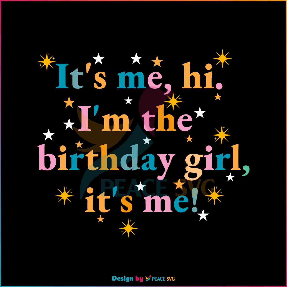 It's Me Hi I'm The Birthday Girl It's Me SVG Cutting Digital File ...