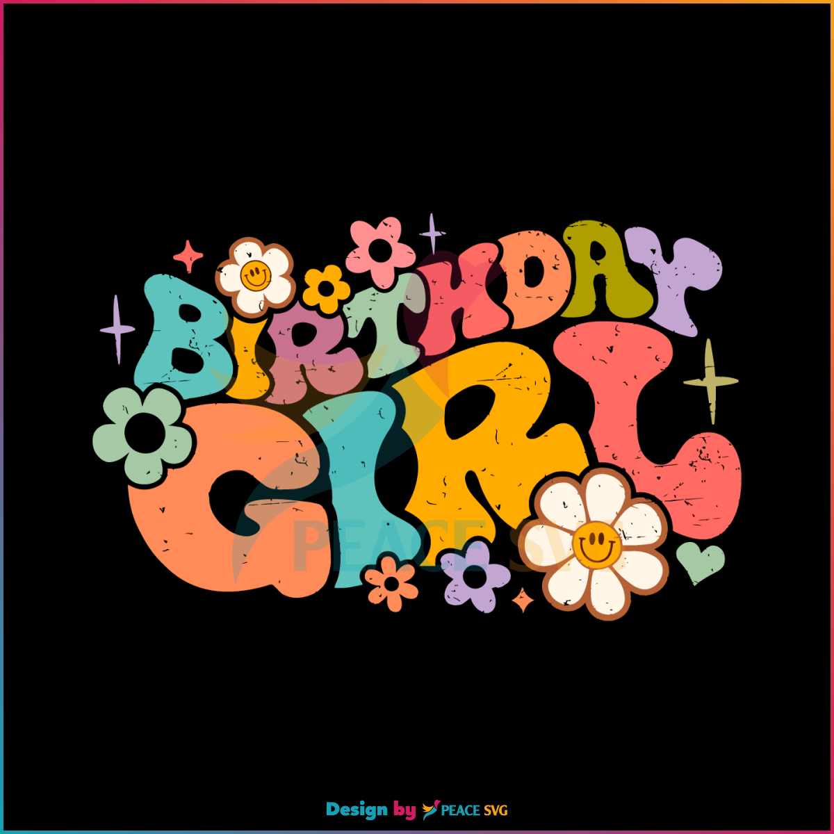 The Birthday Girl Flower Birthday Party SVG Graphic Design File » PeaceSVG