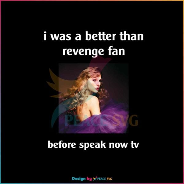 i-was-a-better-than-revenge-fan-before-speak-now-tv-png-file