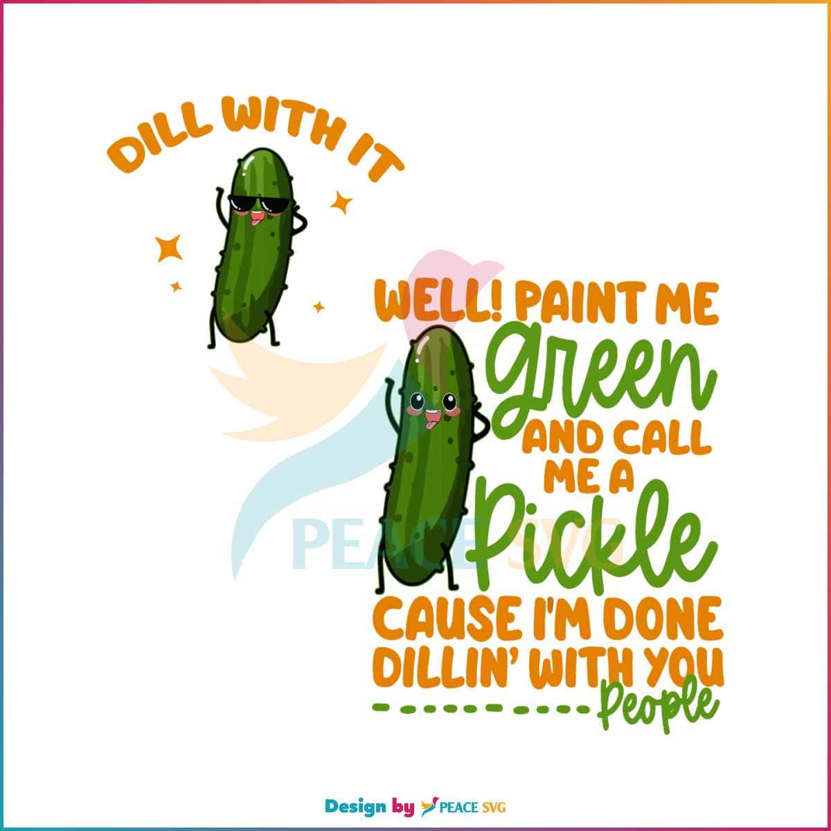 paint-me-green-and-call-me-a-pickle-funny-quote-svg-cricut-file