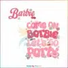 come-on-barbie-lets-go-party-quote-svg-cutting-digital-file