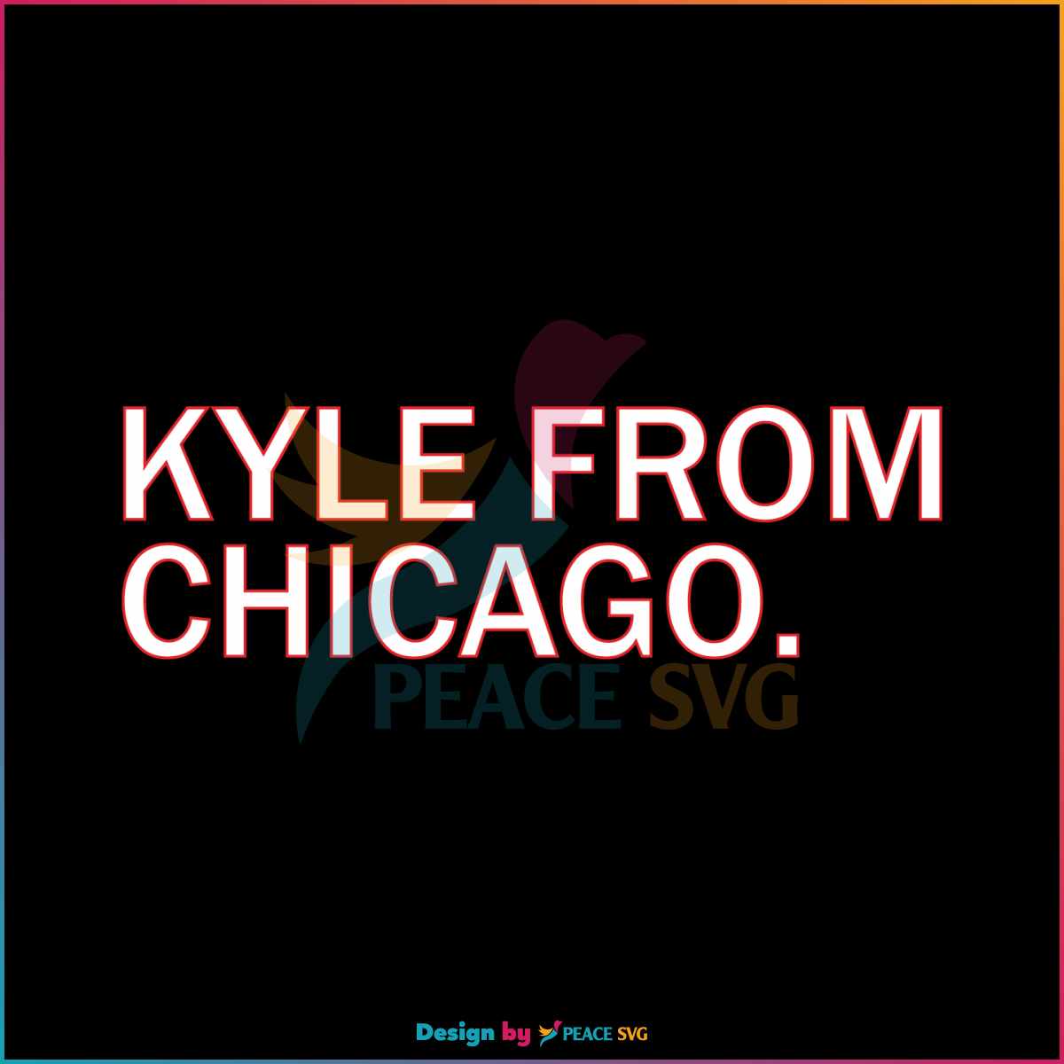 kyle-from-chicago-svg-kyle-davidson-funny-svg-digital-files
