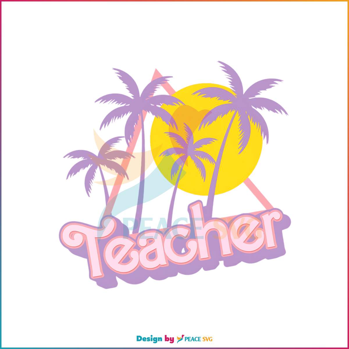 Summer Teacher Back To School SVG Cutting Digital File » PeaceSVG