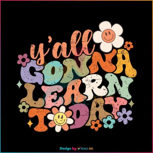 yall-gonna-learn-today-teacher-gift-svg-graphic-design-file