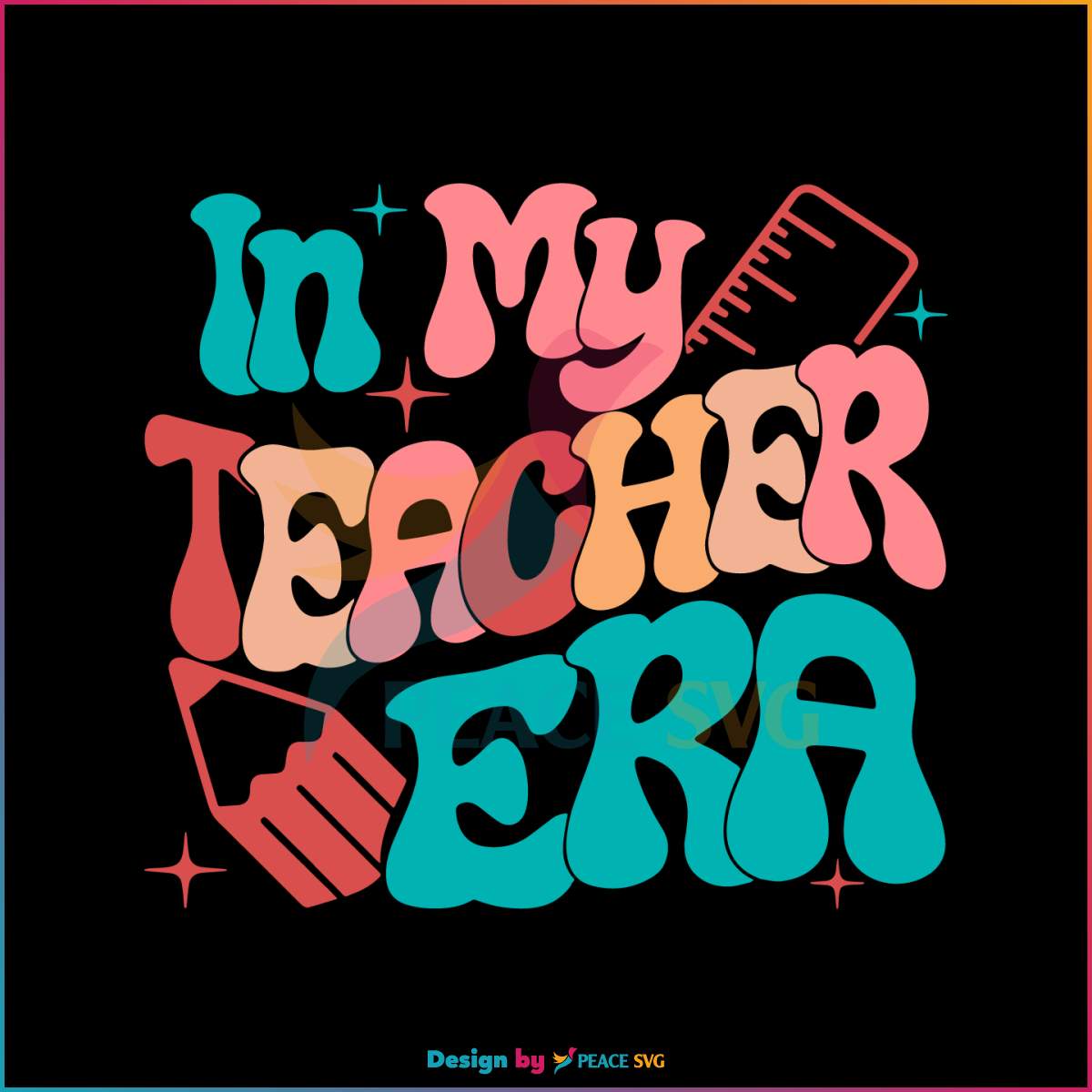 In My Teacher Era Cute Retro Teacher SVG Graphic Design File » PeaceSVG