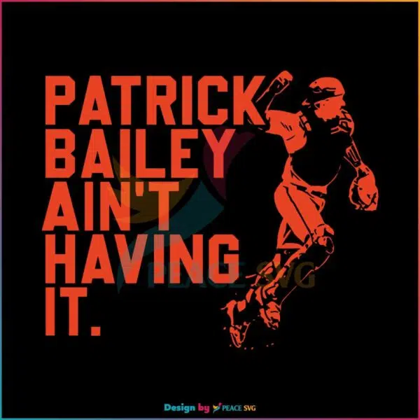 patrick-bailey-aint-having-it-svg-graphic-design-file