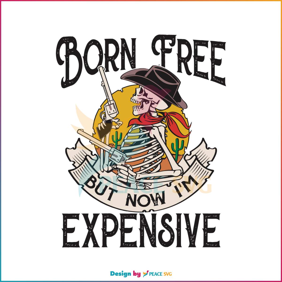 born-free-but-now-im-expensive-svg-cutting-digital-file