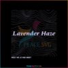 lavender-haze-svg-taylor-swift-song-svg-digital-cricut-file