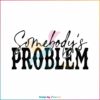 morgan-wallen-somebodys-problem-svg-graphic-design-file