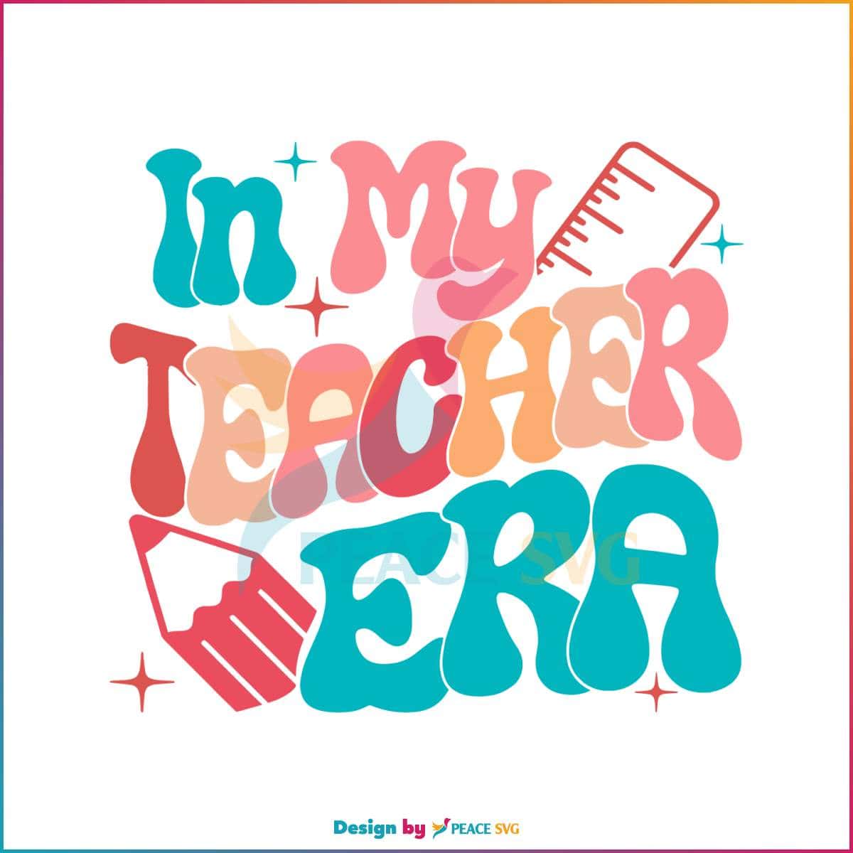 in-my-teacher-era-svg-retro-funny-back-to-school-svg-cutting-file