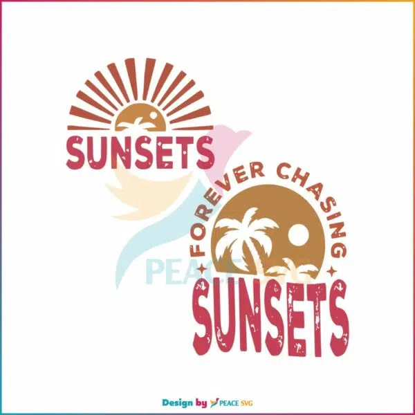 forever-chasing-sunsets-svg-beach-vibes-svg-digital-cricut-file