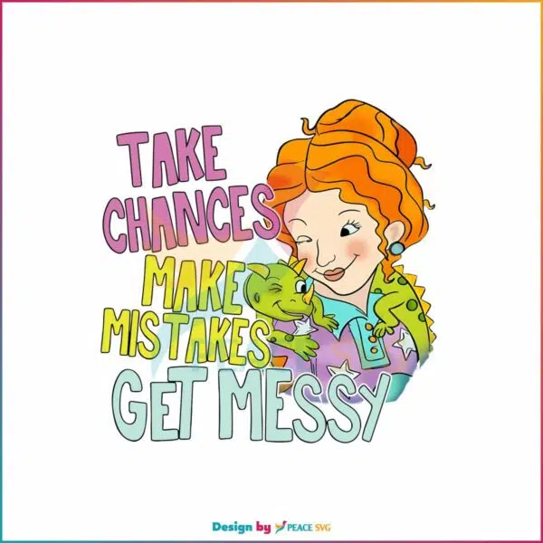 take-chances-make-mistakes-get-messy-funny-png-download