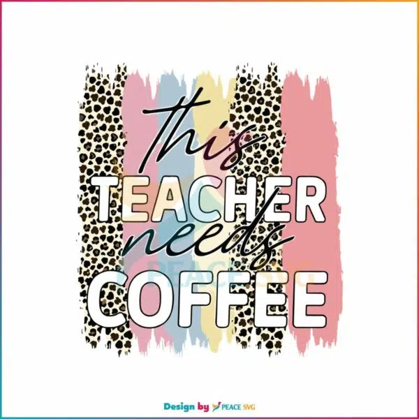 preschool-teacher-svg-this-teacher-needs-coffee-svg-digital-files