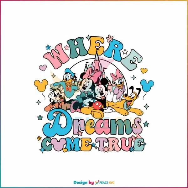 where-the-dream-come-true-svg-disney-trip-svg-digital-files