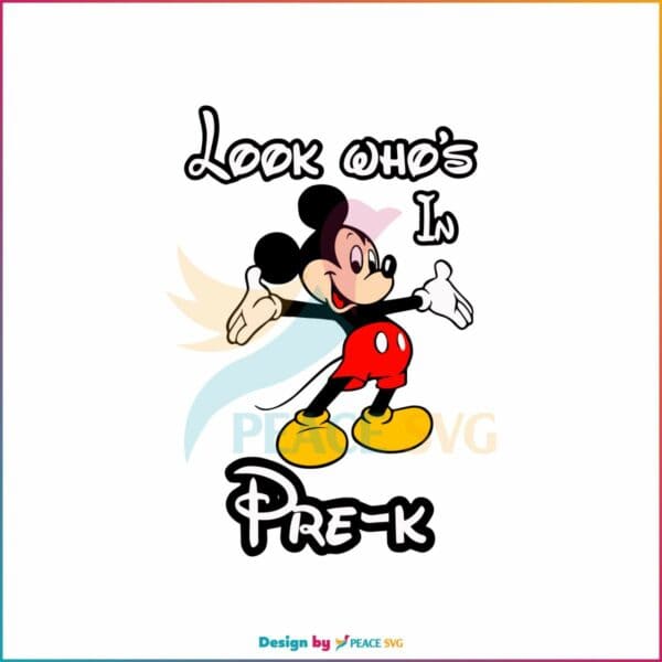 mickey-mouse-back-to-school-look-whos-in-prek-svg-digital-file