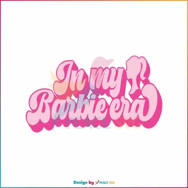 in-my-barbie-era-vintage-svg-barbie-dream-house-svg-files