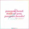 poopoo-head-both-of-you-team-ariana-svg-digital-cricut-file