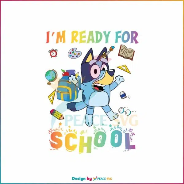bluey-im-ready-for-school-back-to-school-svg-digital-cricut-file