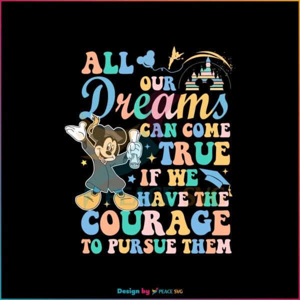 personalized-disney-grad-all-our-dream-will-come-true-svg-file