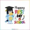 bluey-happy-first-day-to-school-svg-bluey-ready-for-school-svg