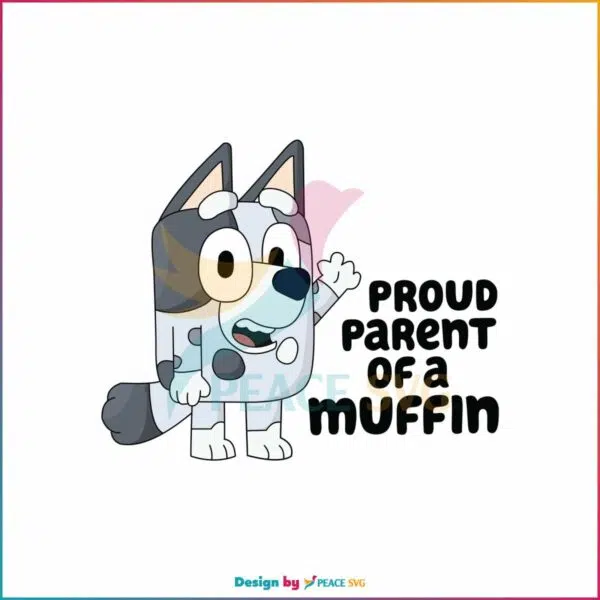 aunt-trixie-heeler-proud-parent-of-a-muffin-svg-digital-files