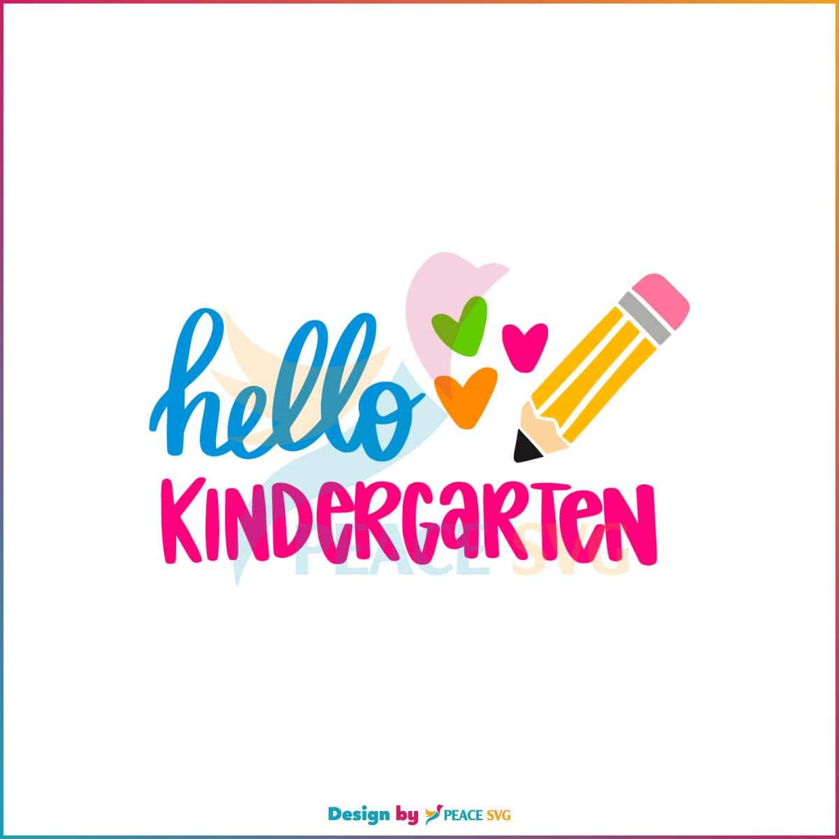 Hello Kindergarten Colorful Hearts Svg Silhouette Cricut Files » PeaceSVG