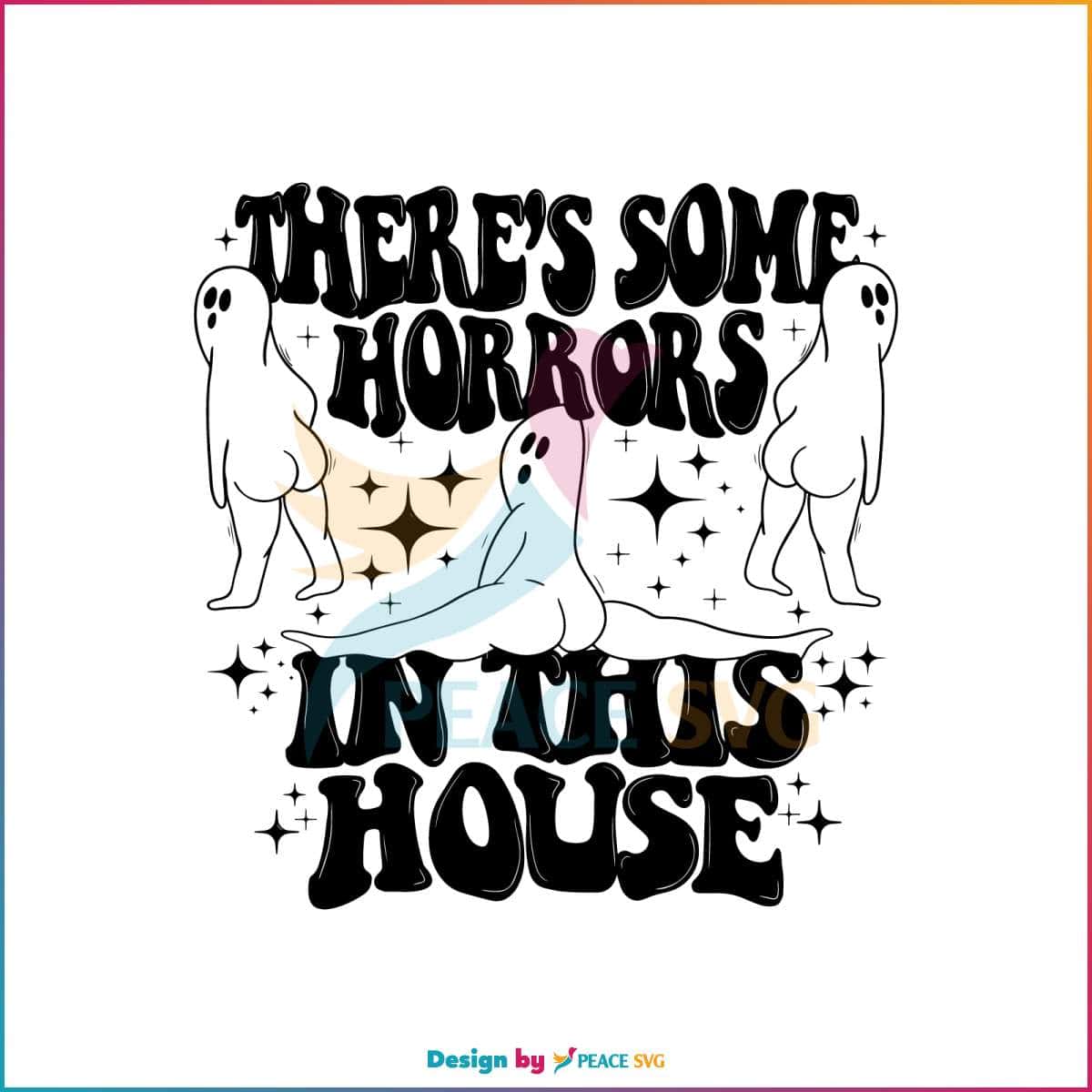 There's Some Horrors In This House Funny Halloween SVG File » PeaceSVG