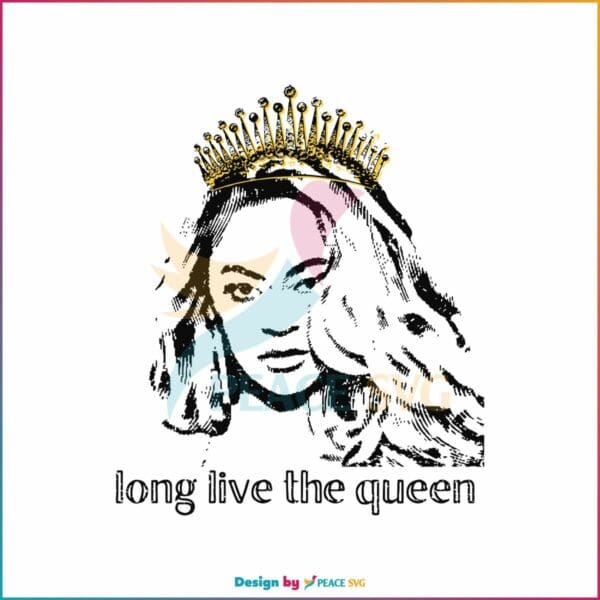 beyonce-long-live-the-queen-svg-renaissance-tour-svg-file