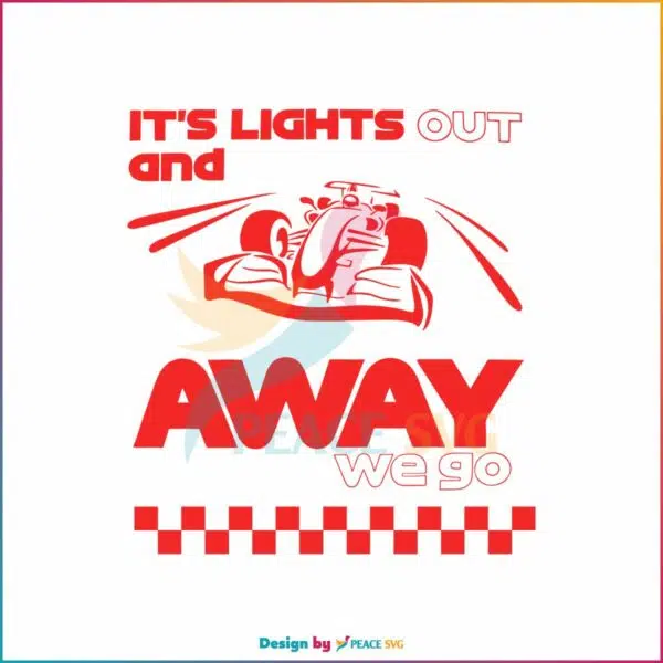 its-lights-out-and-away-we-go-f1-svg-graphic-design-file