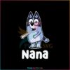 bluey-chris-heeler-nana-svg-bluey-family-svg-digital-file