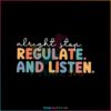 alright-stop-regulate-listen-svg-back-to-school-svg-cricut-file