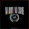 no-body-no-crime-svg-taylor-evermore-eras-tour-svg-file