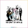 you-cant-sit-with-us-svg-sanderson-sisters-svg-file-for-cricut