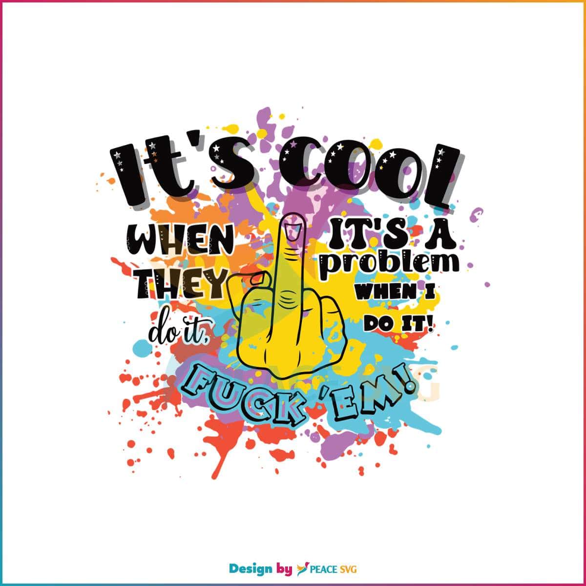 Free Its Cool When They Do It SVG Funny Sayings SVG Cricut Files » PeaceSVG