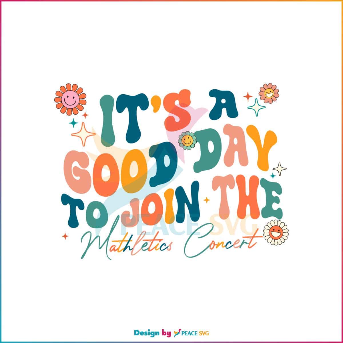 Its A Good Day To Join The Mathletics Concert Svg Digital File » Peacesvg