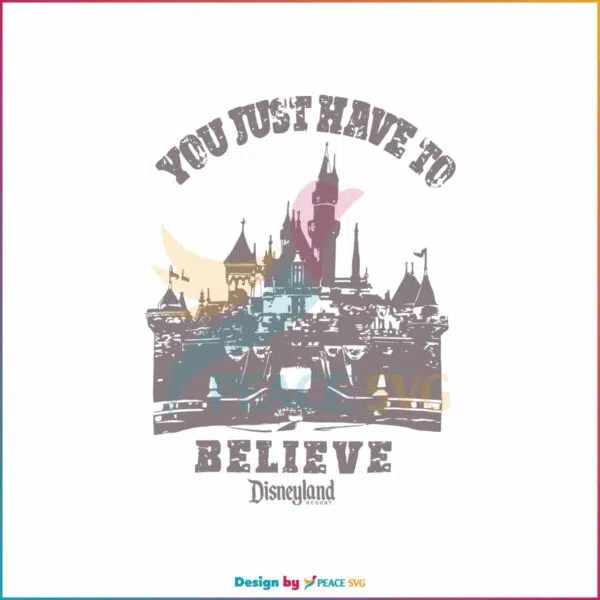 you-just-have-to-believe-svg-magic-kingdom-svg-cutting-file