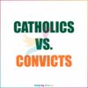 catholics-vs-convicts-svg-football-game-svg-digital-cricut-file