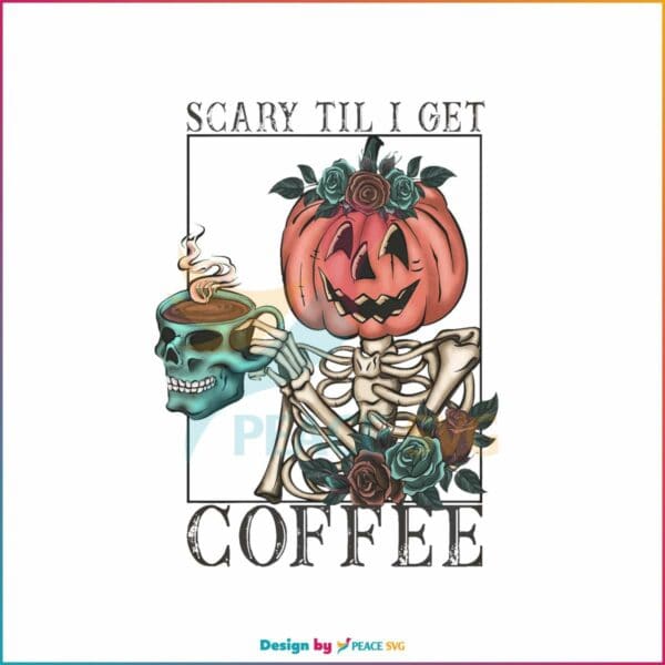 scary-til-i-get-coffee-skeleton-png-sublimation-download