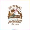 his-mercies-never-come-to-an-end-svg-cutting-digital-file